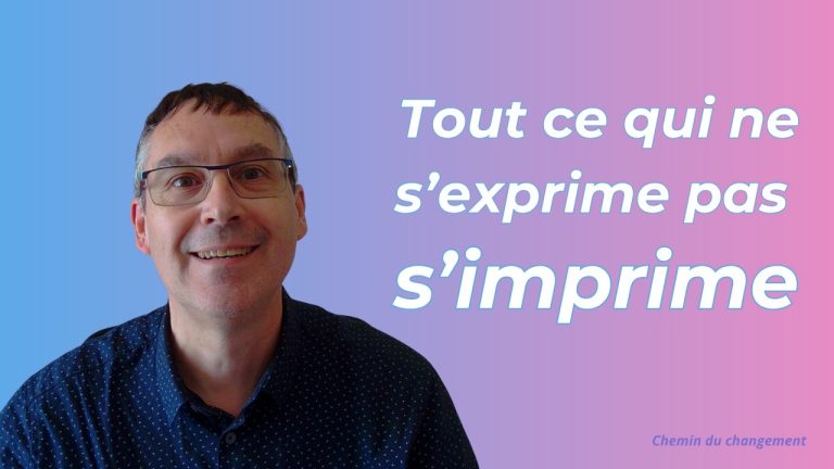 Tout ce qui ne s'exprime pas s'imprime - émotions et leadership intérieur